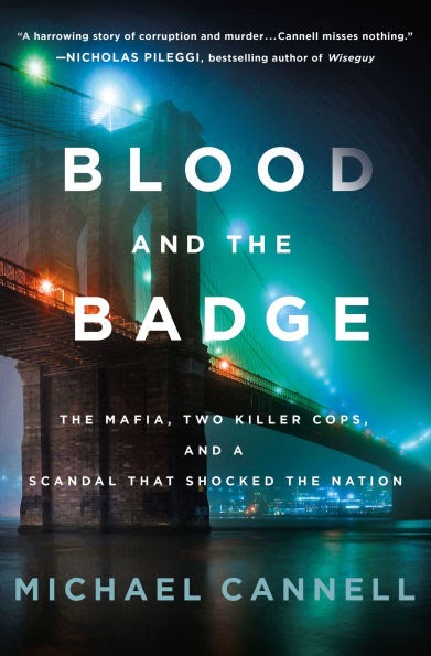 My Q&A With Michael Cannell, The Author Of 'Blood And The Badge: The Mafia, Two Killer Cops, And A Scandal That Shocked The Nation