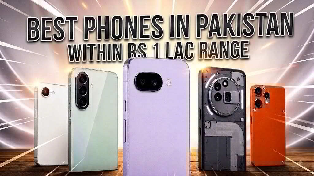 Best Phones in Pakistan in Rs80,000-Rs100000 Range – August 2026 Guide