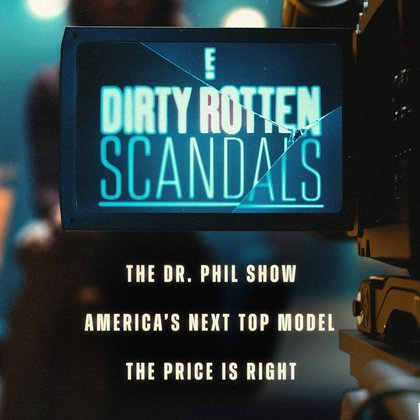 E!'s Dirty Rotten Scandals Premiere Date Revealed: All the Details