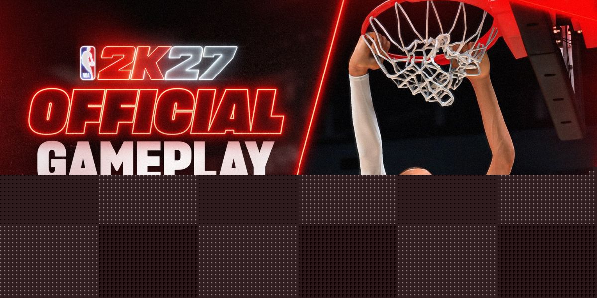 Why NBA 2K27’s New Features Are Exactly What Basketball Fans Asked For