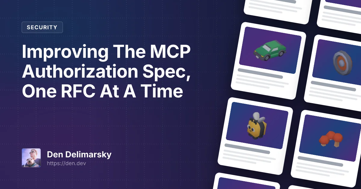 Improving The Model Context Protocol Authorization Spec - One RFC At A Time