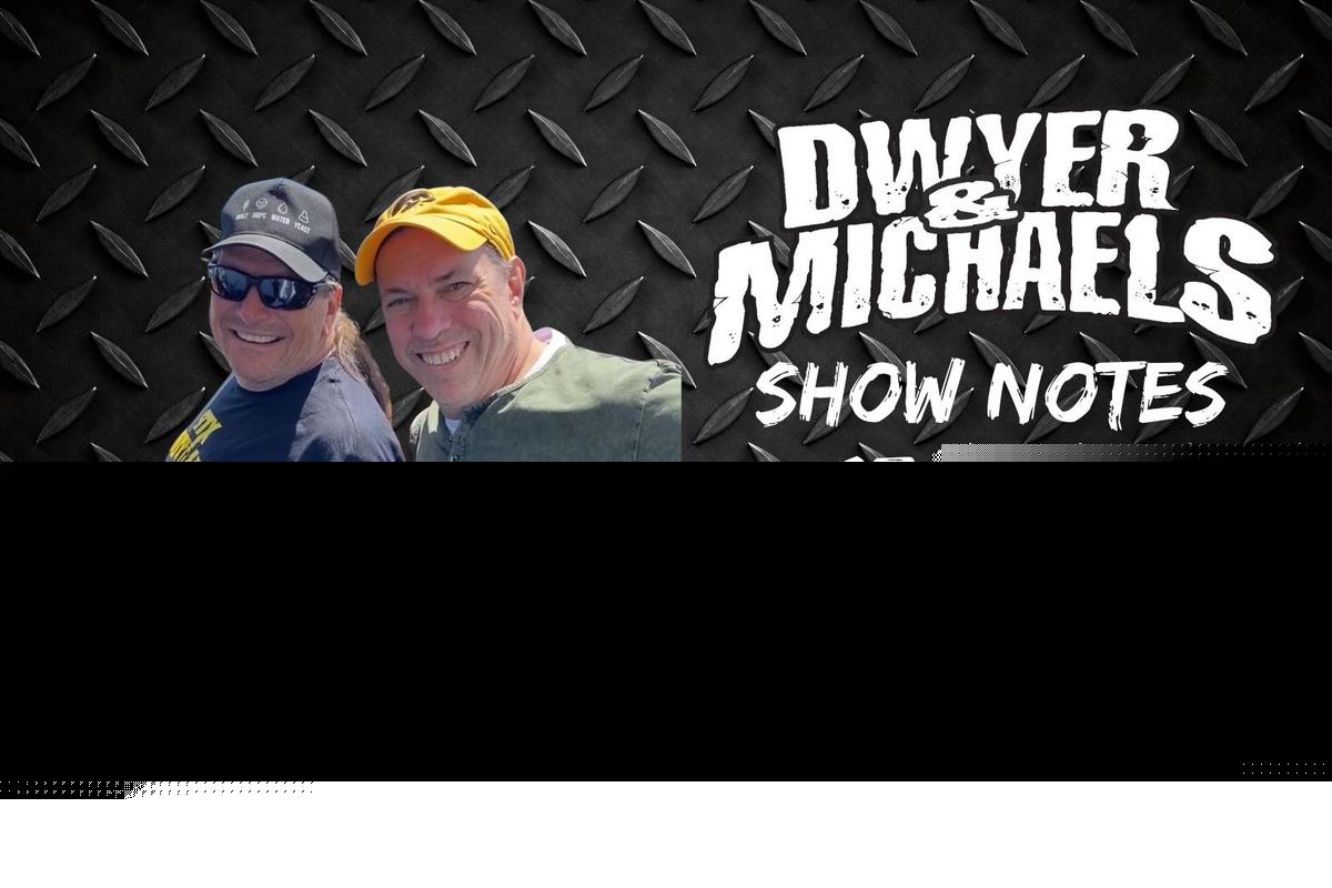 Dwyer & Michaels Morning Show: Show Notes Wednesday 07/29/26