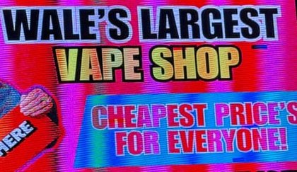 Is the wayward apostrophe in WALE’S LARGEST VAPE SHOP a sign of the times? | Adrian Chiles