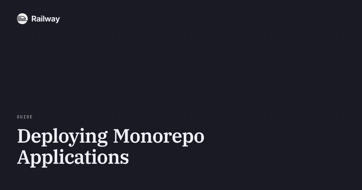 Deploying Monorepo Applications