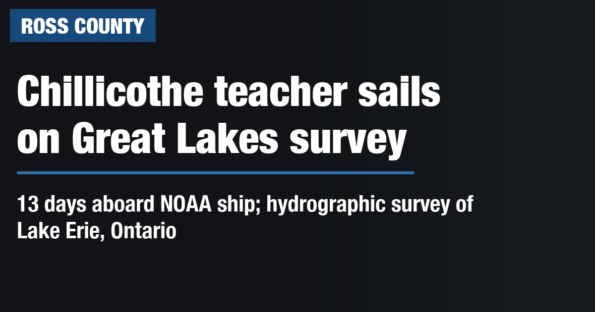 Chillicothe teacher spends 13 days at sea on NOAA Great Lakes survey