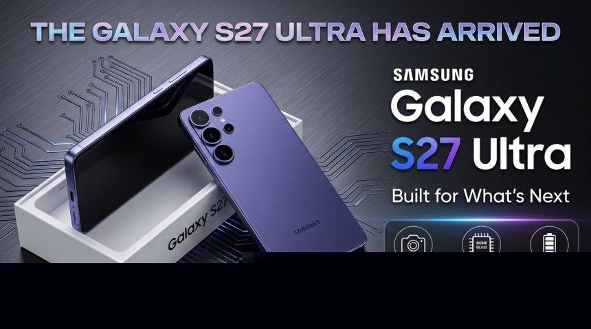Samsung Galaxy S27 Ultra: Release Date, Price, Camera and Everything Leaked So Far