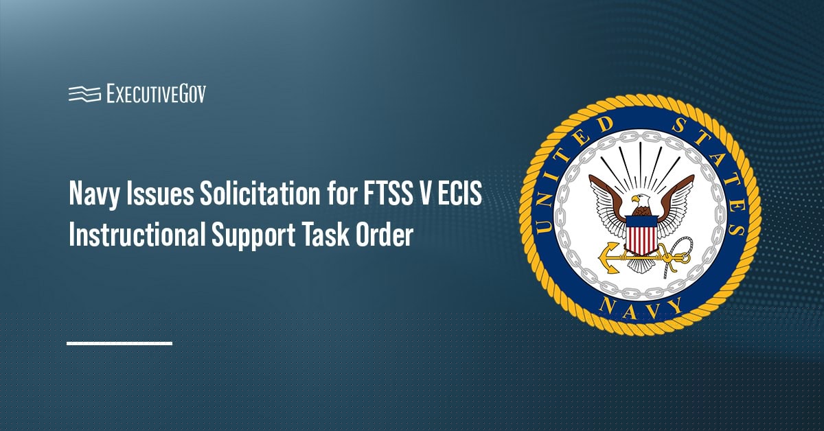 Navy Issues Solicitation for FTSS V ECIS Instructional Support Task Order