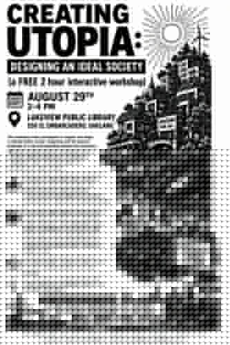 Saturday 8/29: Creating Utopia: designing an ideal society