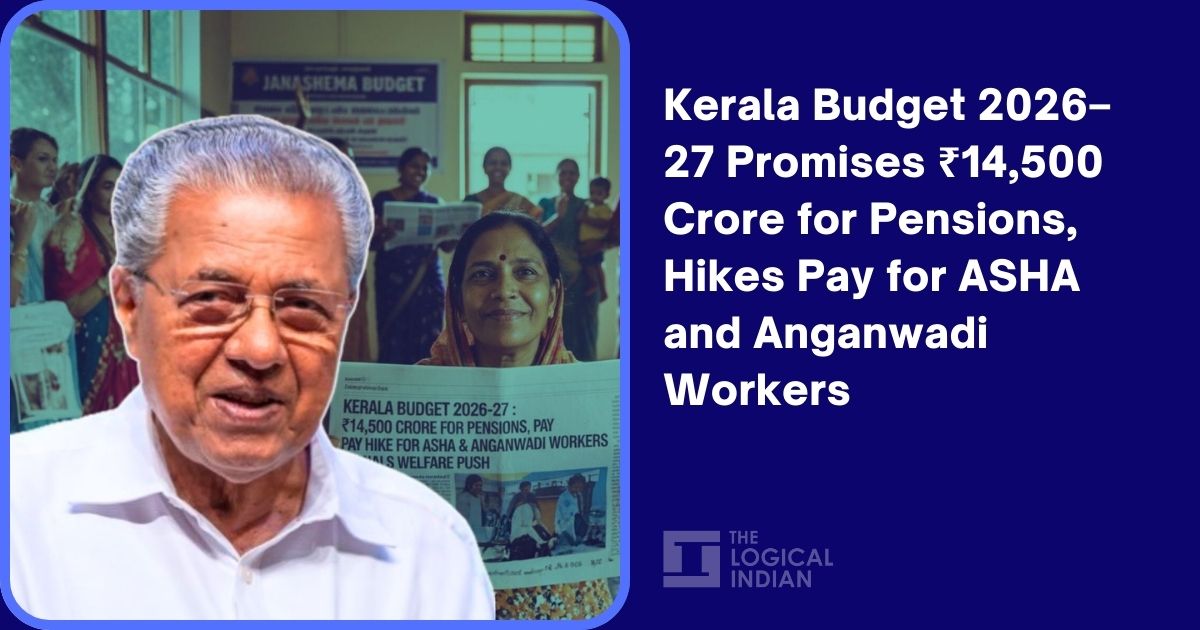 Kerala Budget 2026–27 Promises ₹14,500 Crore for Pensions, Hikes Pay for ASHA and Anganwadi Workers