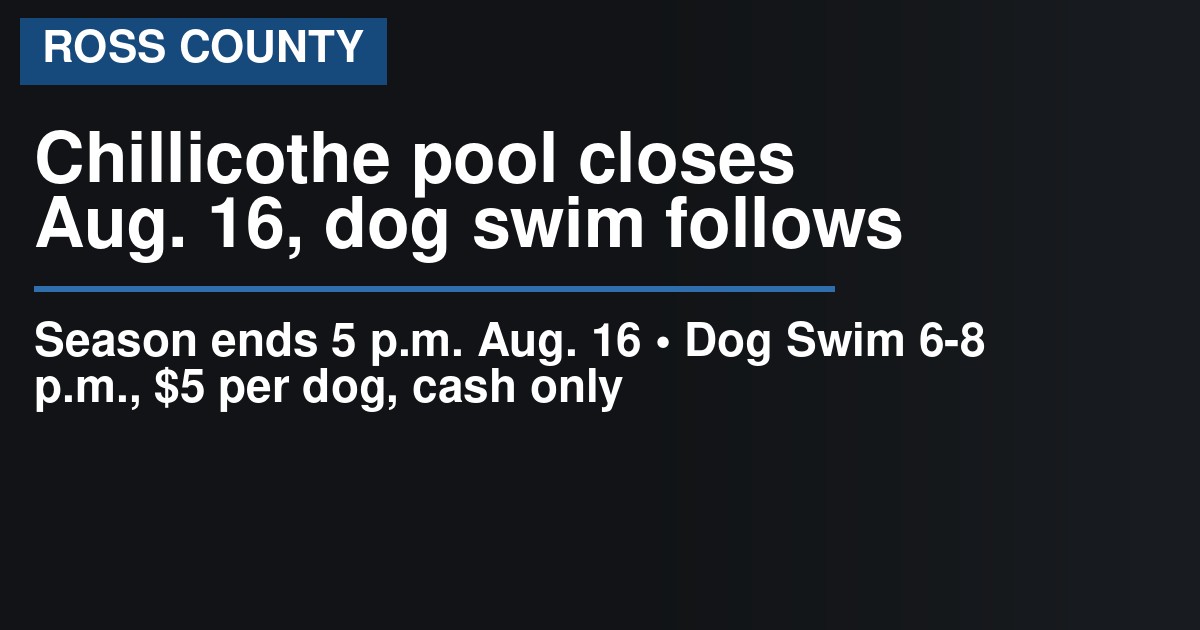 Chillicothe City Pool to close for season Aug. 16, dog swim to follow