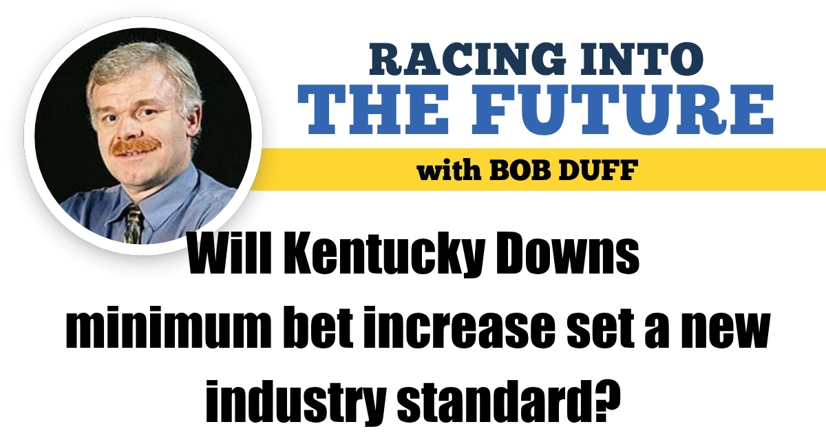 Will Kentucky Downs minimum bet increase set a new industry standard?