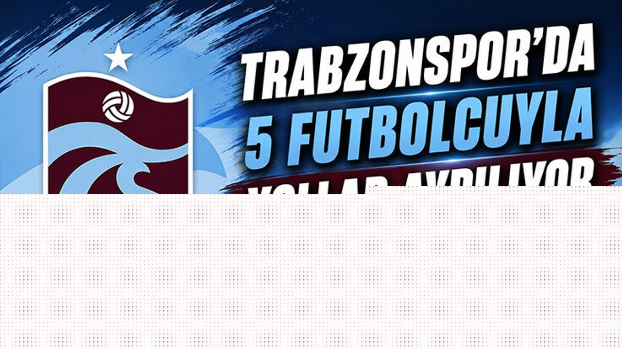 Trabzonspor’da Ayrılık Planı Hız Kazandı