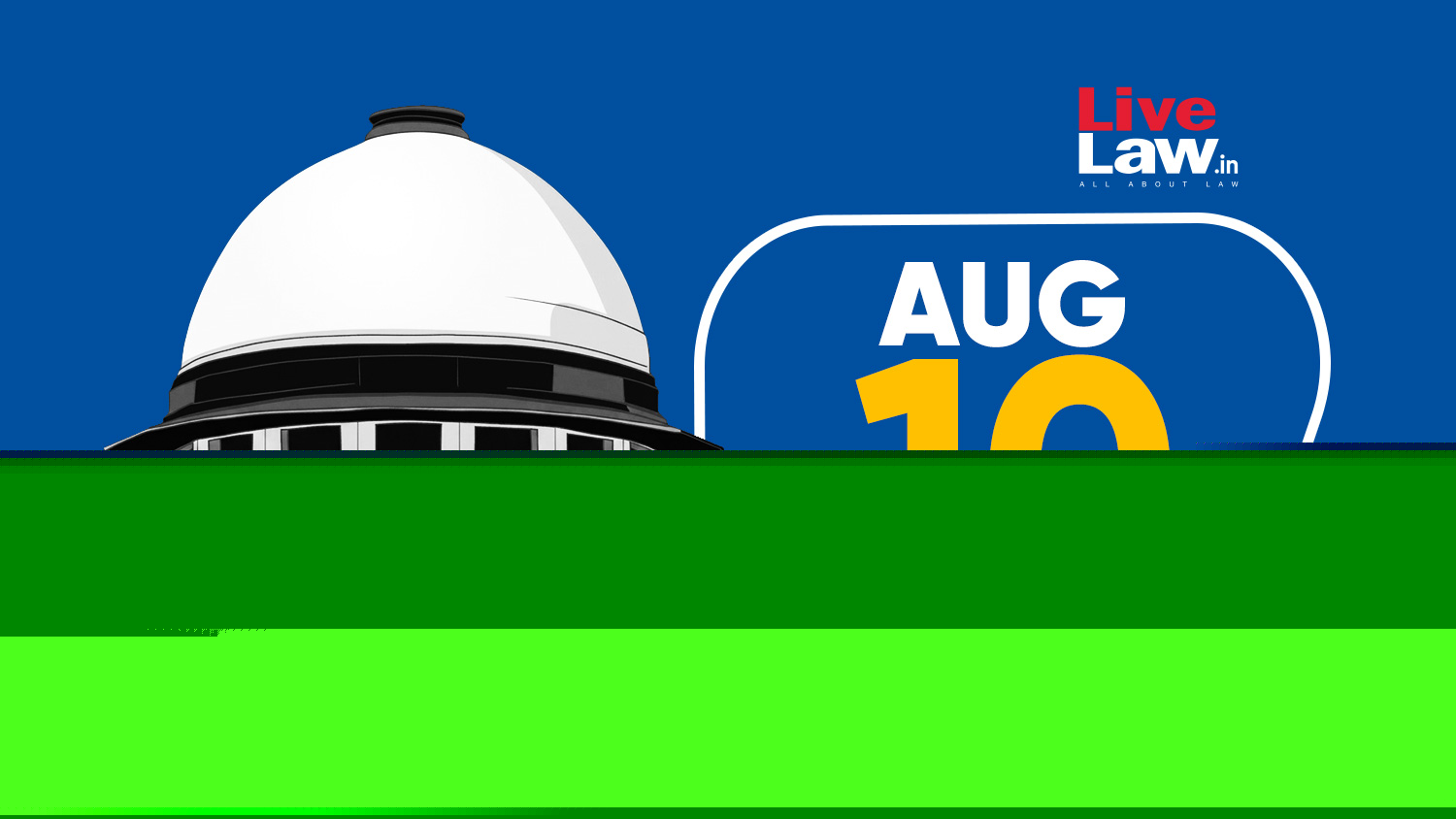 Supreme Court Daily Round-Up : August 10, 2026