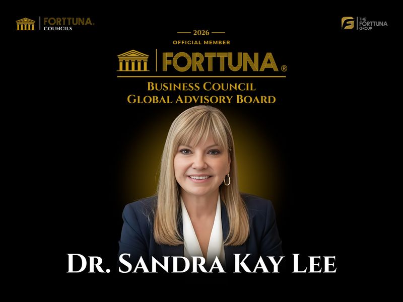 Dr. Sandra Kay Lee, President and Chief Executive Officer of Creative Dining Services, is appointed as a Global Advisory Board Member of the Forttuna Business Council