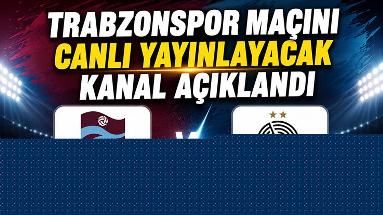 Trabzonspor Al-Sadd Maçı Hangi Kanalda Yayınlanacak?