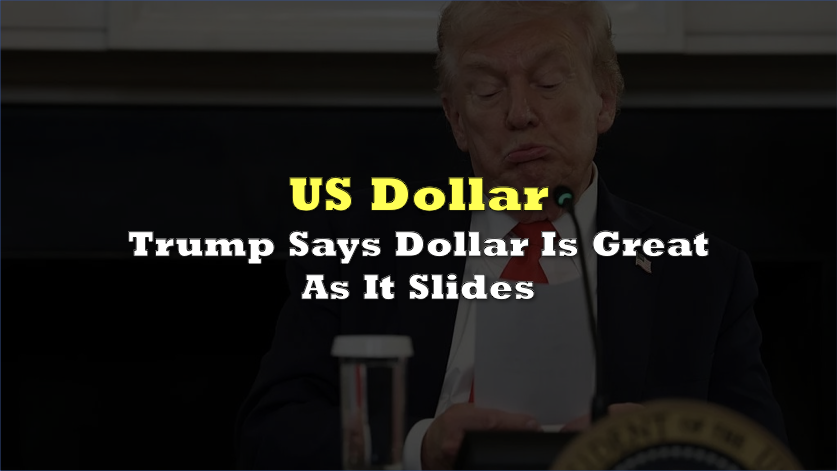 Trump Says Dollar Is Great As It Slides