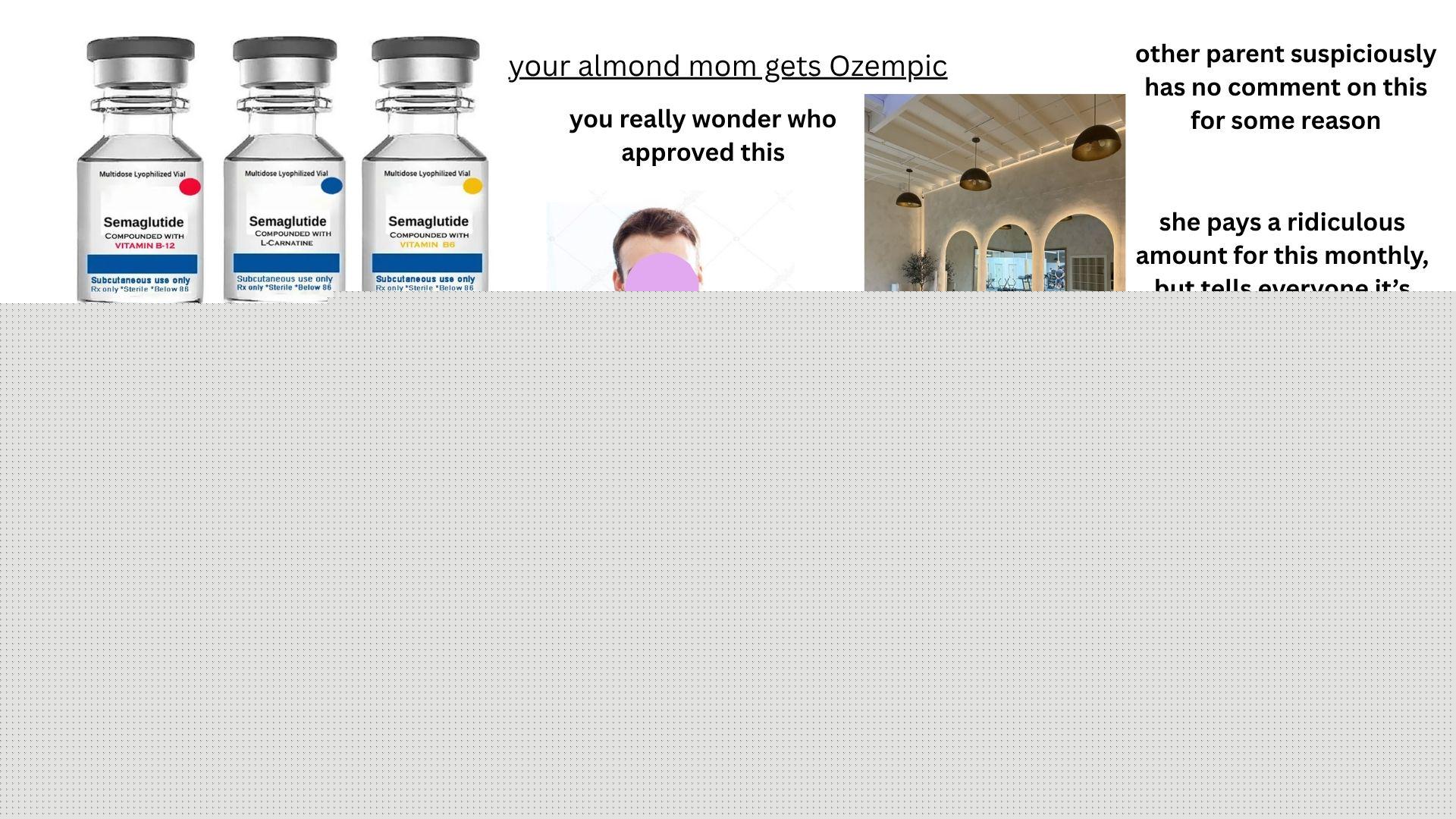 Starter Packs - your almond mom gets Ozempic starterpack | /r/starterpacks