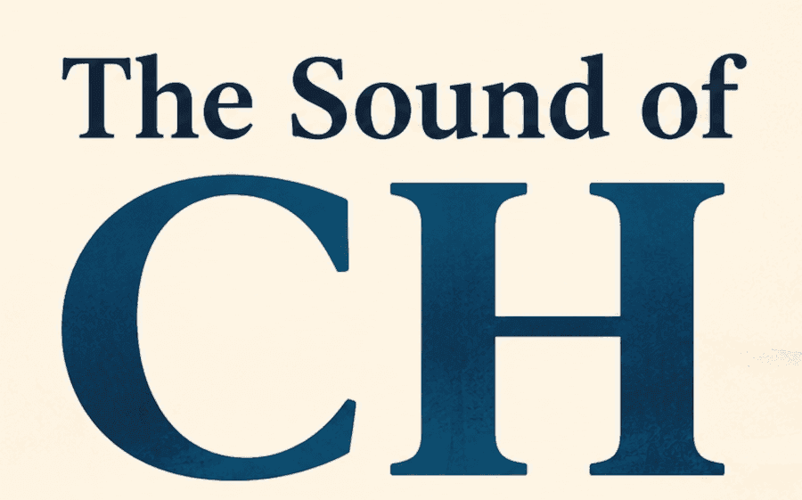 The sound of "ch"