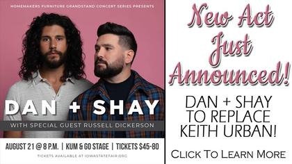 Comment on Dan + Shay to replace Keith Urban @ 2021 Iowa State Fair by Deb Teske