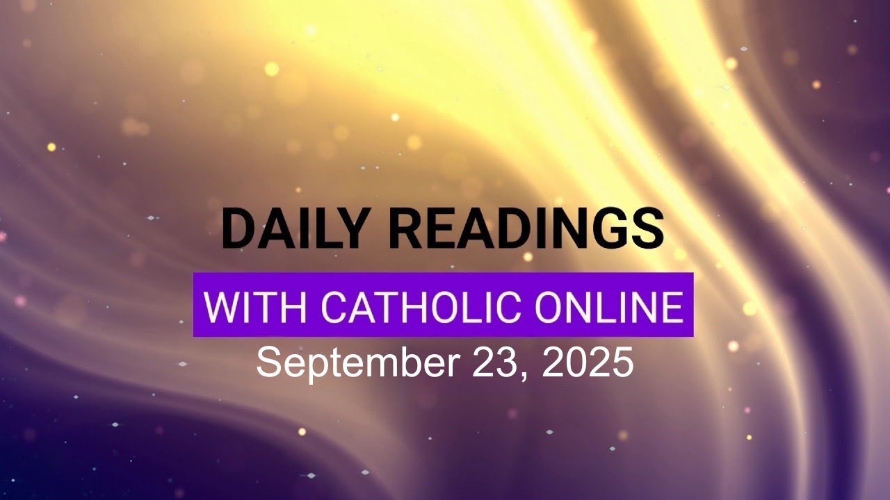 Daily Reading for Tuesday, September 23rd, 2025 HD