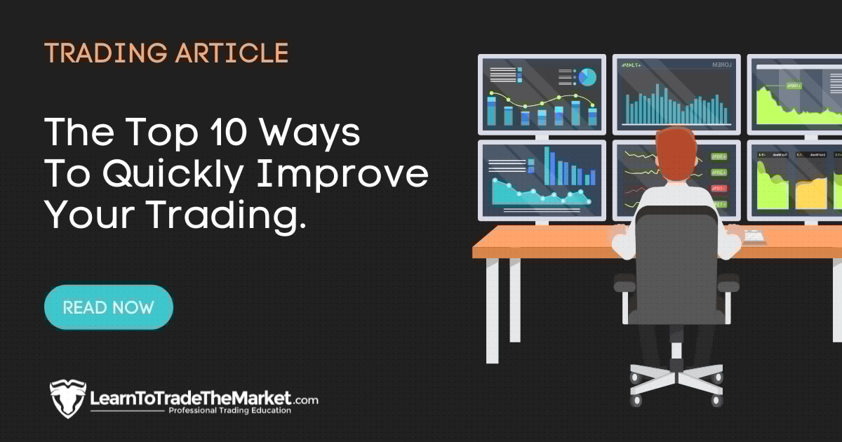 The Top 10 Ways to Quickly Improve Your Trading