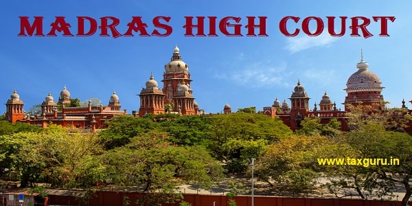 Madras HC Allows Delayed Form 10-IC Filing Under Section 115BAA