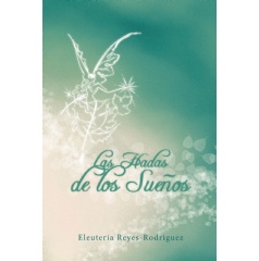 Author Eleuteria Reyes-Rodriguez Encourages Readers to Embrace Imagination, Discover Inner Strength, and Keep Dreams Alive with Her Children's Book