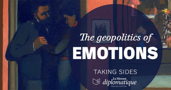 The geopolitics of emotions