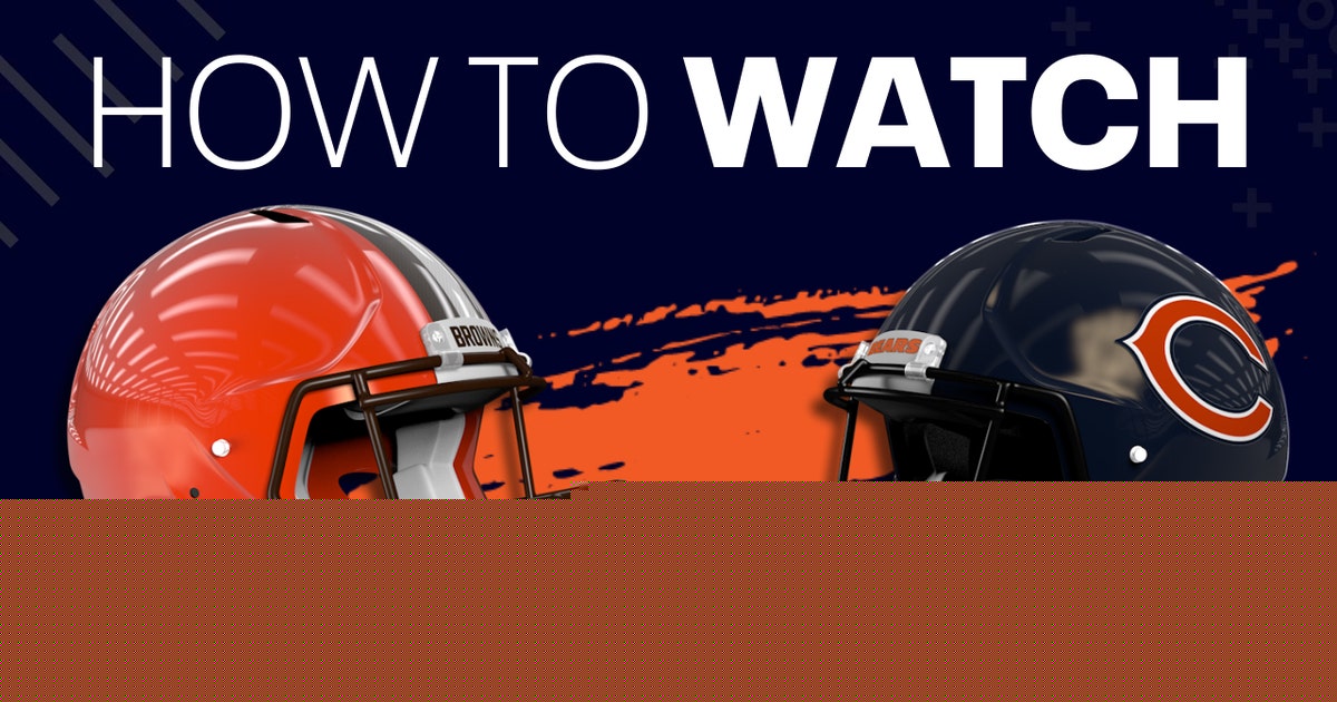 Chicago Bears vs. Cleveland Browns: TV channel, live stream info, start time