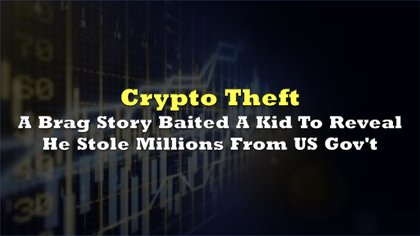 A Brag Story Baited A Kid To Reveal He Stole Millions From US Government