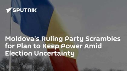 Moldova's Ruling Party Scrambles for Plan to Keep Power Amid Election Uncertainty