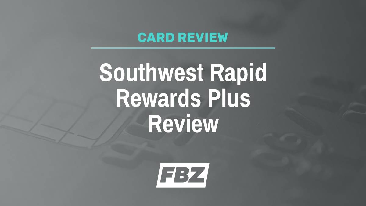 Southwest Rapid Rewards® Plus Credit Card Review [2025]: Tons of Value For Less