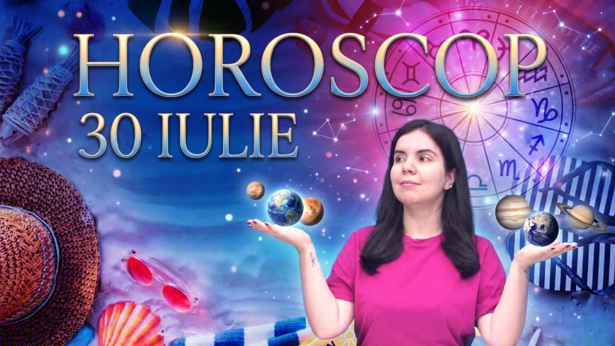 Horoscop 30 iulie 2026. Astrolog Daniela Simulescu, previziunile pentru toate zodiile