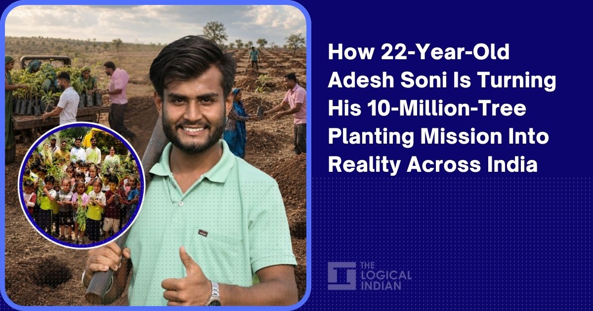 How 22-Year-Old Adesh Soni Is Turning His 10-Million-Tree Planting Mission Into Reality Across India