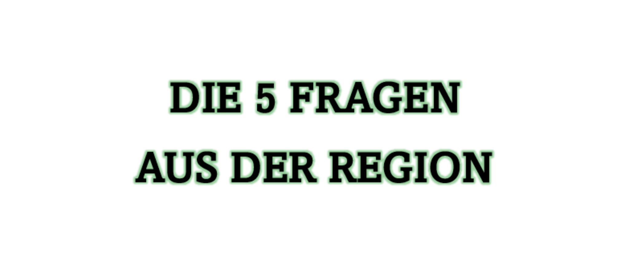Fünf Fragen aus der Region vom Sonntag, 9. August 2026