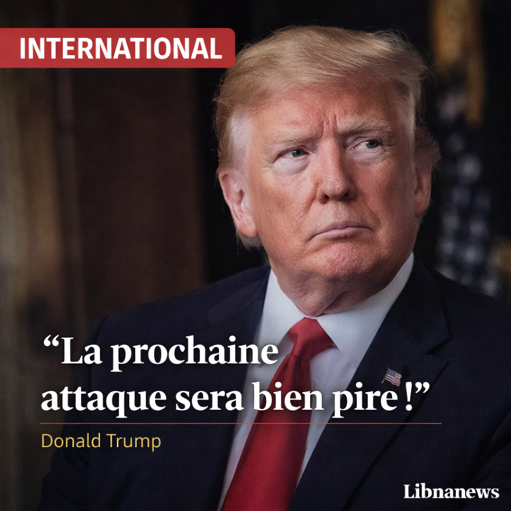 Trump lance un ultimatum à l’Iran : la prochaine frappe sera « bien pire » en l’absence de négociations
