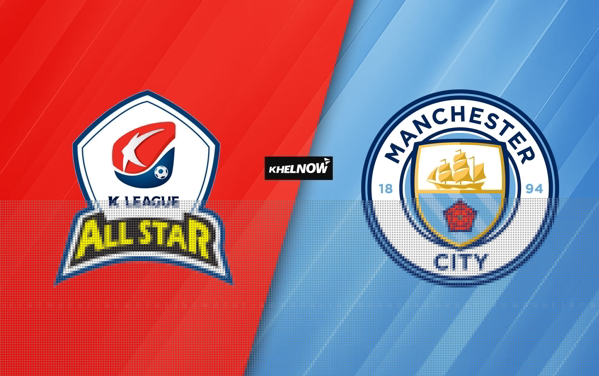 K League All-Stars vs Manchester City Preview - prediction, team news, lineups | Pre-Season Friendly