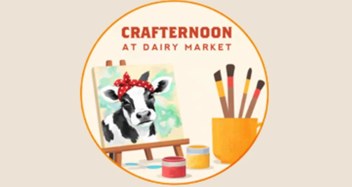 Crafternoon at Dairy Market on Aug 27, 2026