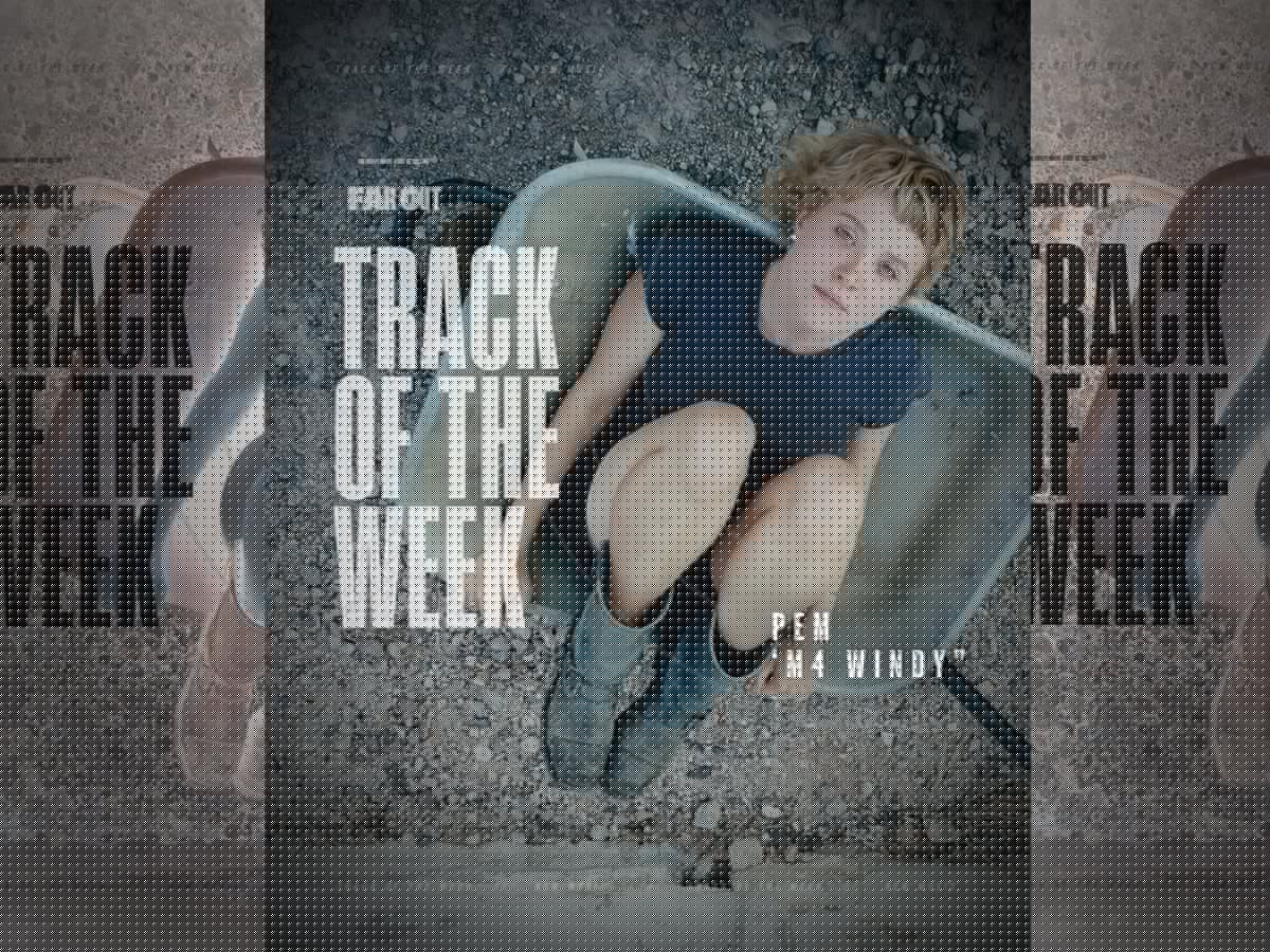 Track of the Week: ‘M4 Windy’ arrives as Pem’s most beautiful song yet