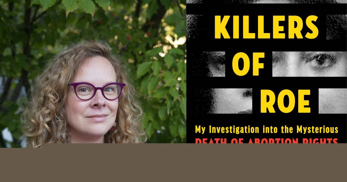 “Killers of Roe” exposes motives behind the death of abortion rights