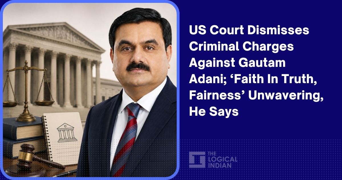 US Court Dismisses Criminal Charges Against Gautam Adani; ‘Faith In Truth, Fairness’ Unwavering, He Says