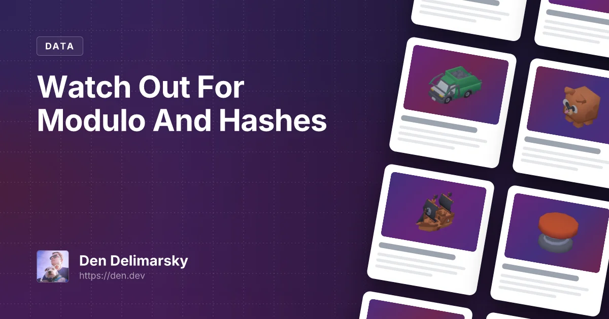 Watch Out For Modulo And Hashes