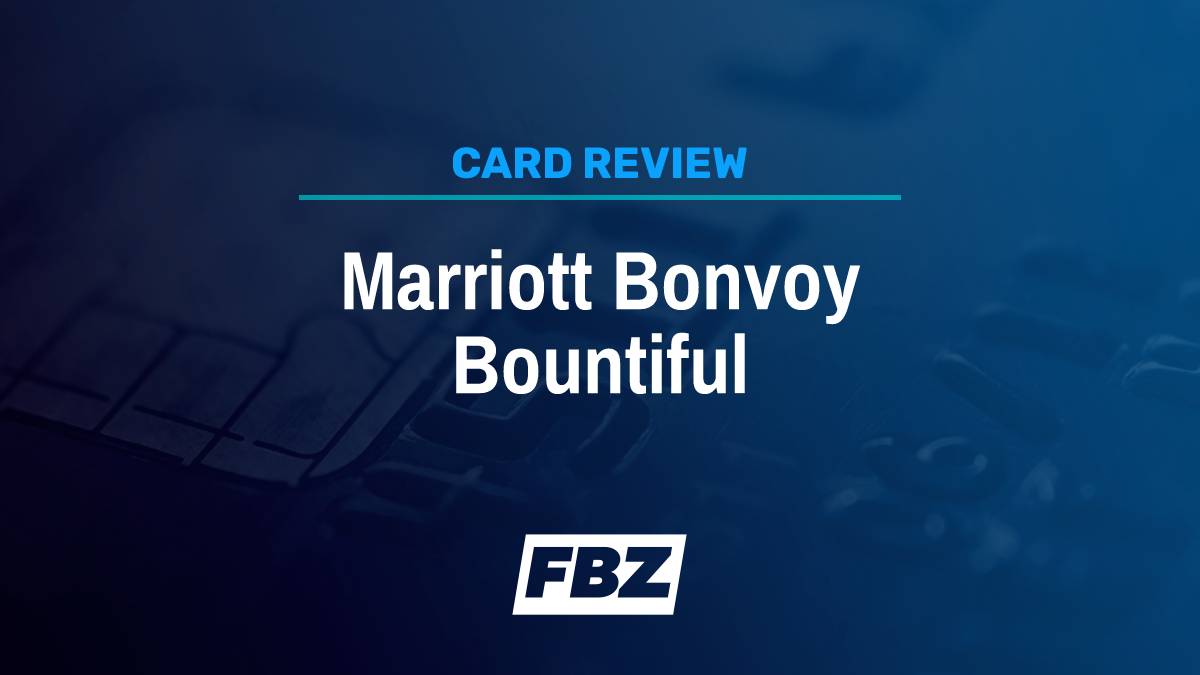 Marriott Bonvoy Bountiful™ Credit Card Review [2025]: Mid-Tier Option for Marriott Loyalists