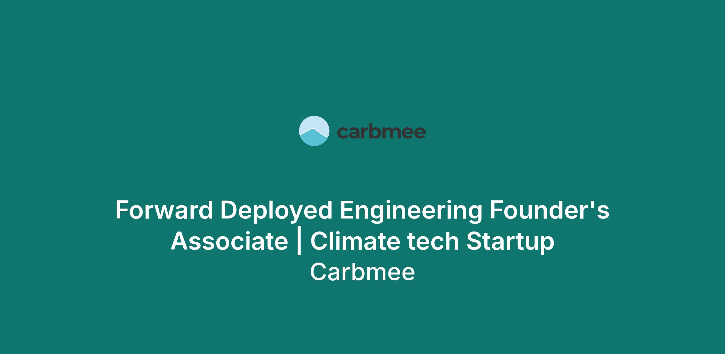 Forward Deployed Engineering Founder's Associate | Climate tech Startup - Carbmee - Berlin, Berlin, Germany