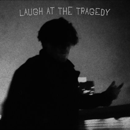 James Laurent - Laugh at the Tragedy (self-released)