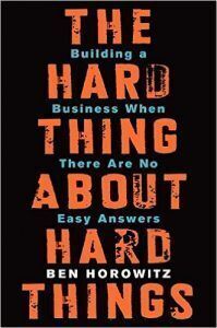 Book Summary: Hard Things about Hard Things by Ben Horowitz