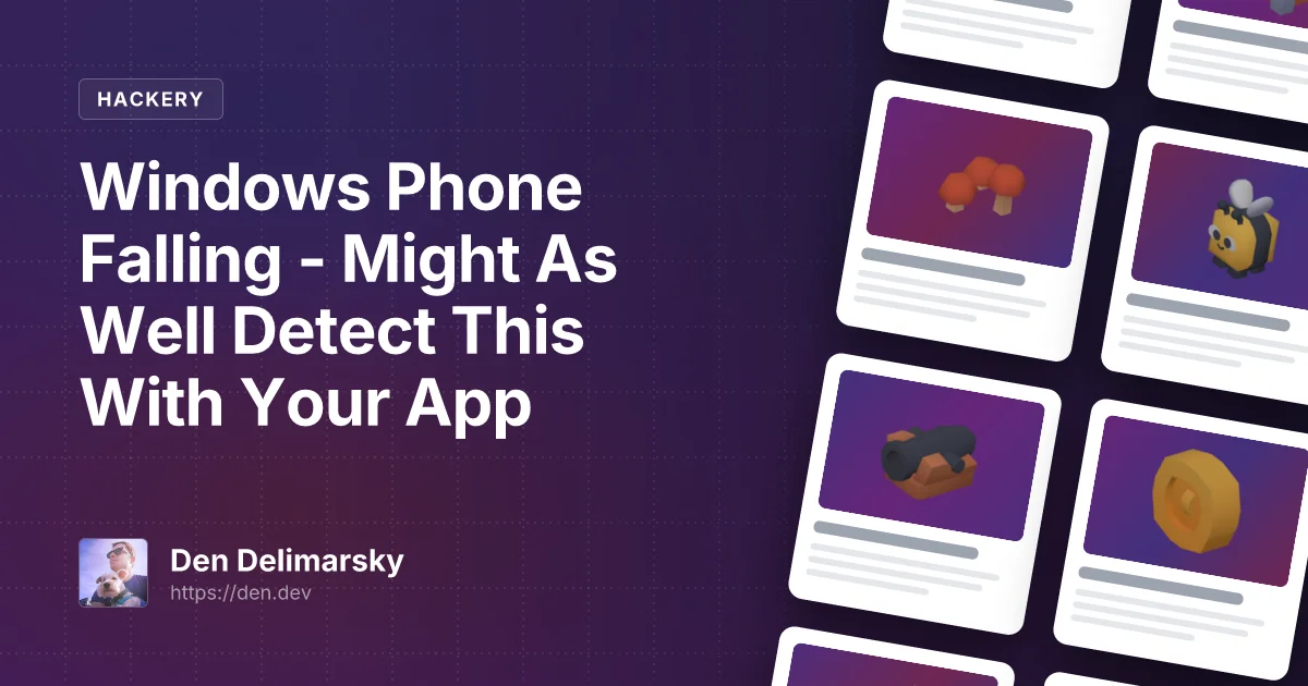 Windows Phone Falling - Might As Well Detect This With Your App