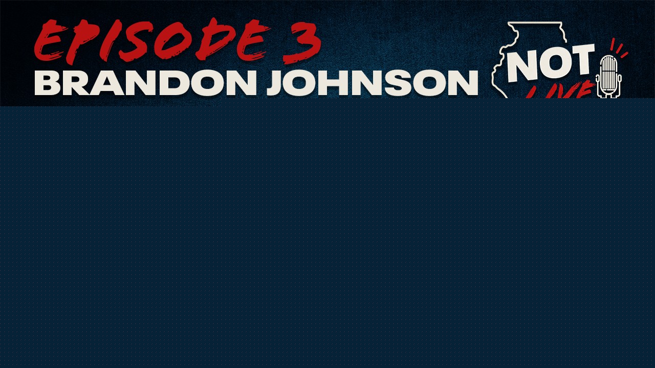 Not Live: Brandon Johnson (Ep.3)
