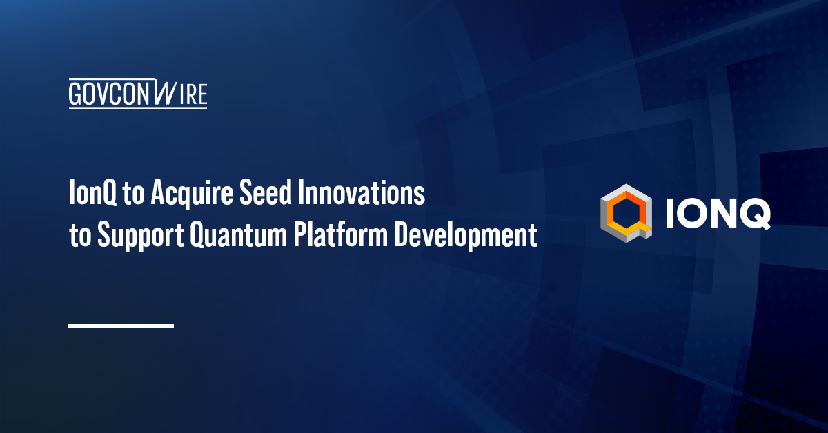 IonQ to Acquire Seed Innovations to Support Quantum Platform Development