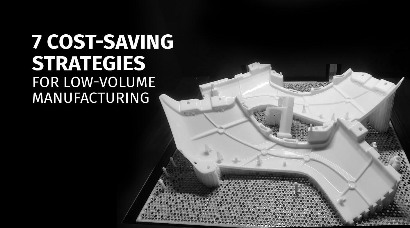 7 Cost-saving Strategies for Low-volume Manufacturing